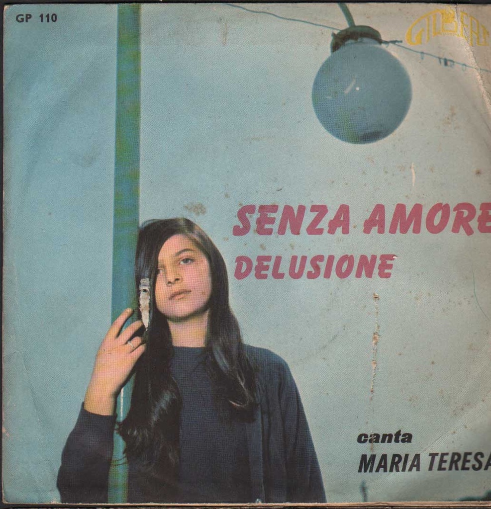 Senza amore / Delusione Vinile 45 giri 7" Maria Teresa
