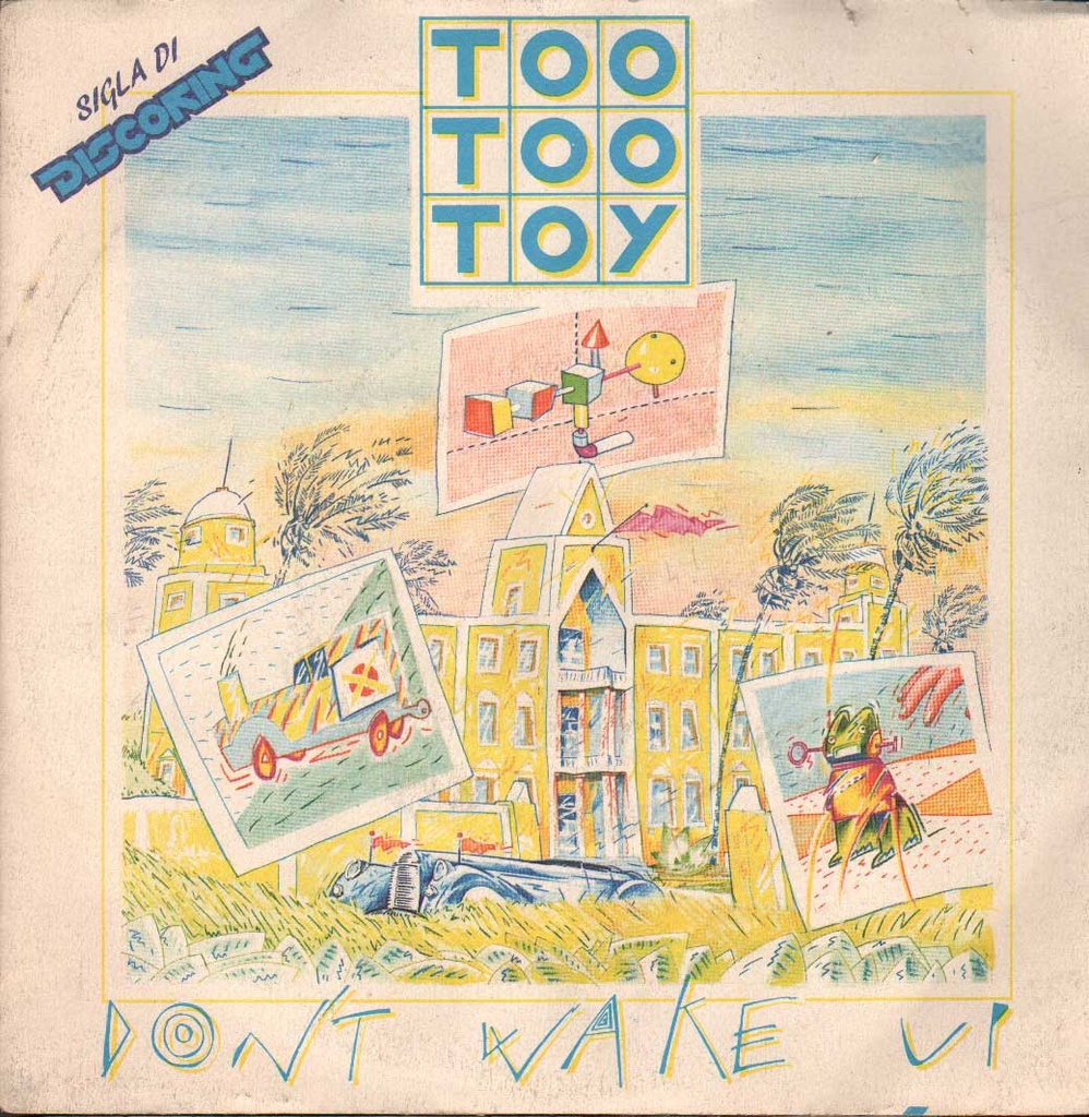 Don't Wake Up / Wake Up Vinile 45 giri 7" Too Too Toy