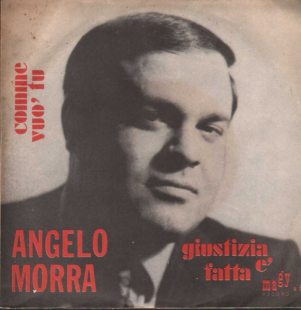 Giustizia E' Fatta / Comme Vuo' Tu Vinile 45 giri 7" Angelo Morra