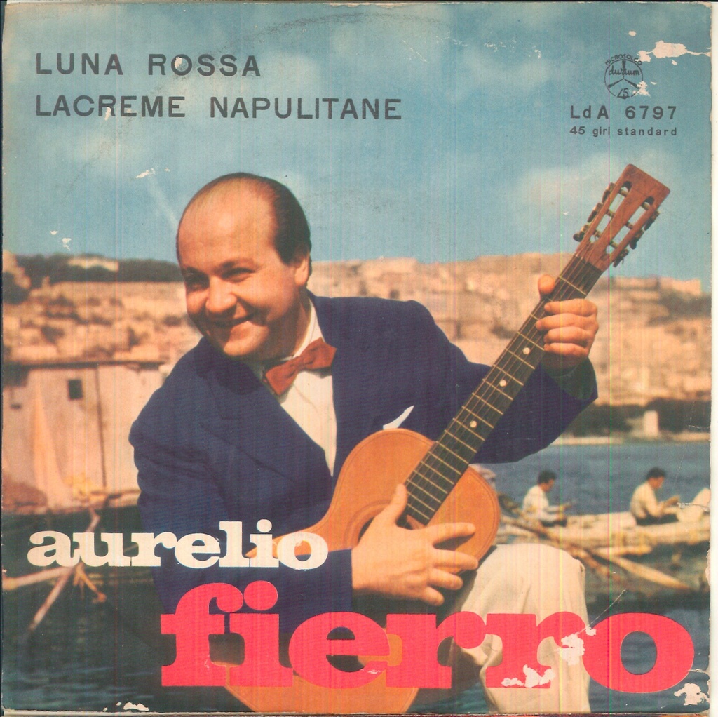 Luna Rossa / Lacreme Napulitane Vinile 45 giri 7" Aurelio Fierro