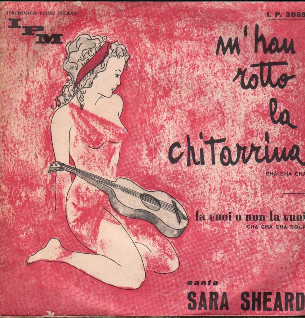 M'Han Rotto La Chitarrina / La Vuoi O Non La Vuoi Vinile 45 giri 7" Sara Sheard