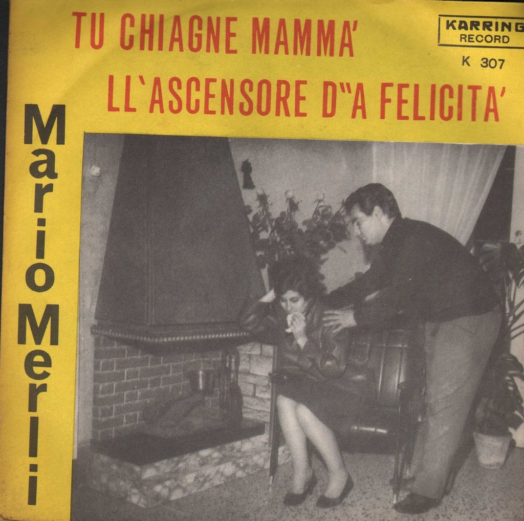Tu Chiagne Mamma' / Ll'Ascensore D''A Felicità Vinile 45 giri 7" Mario Merli
