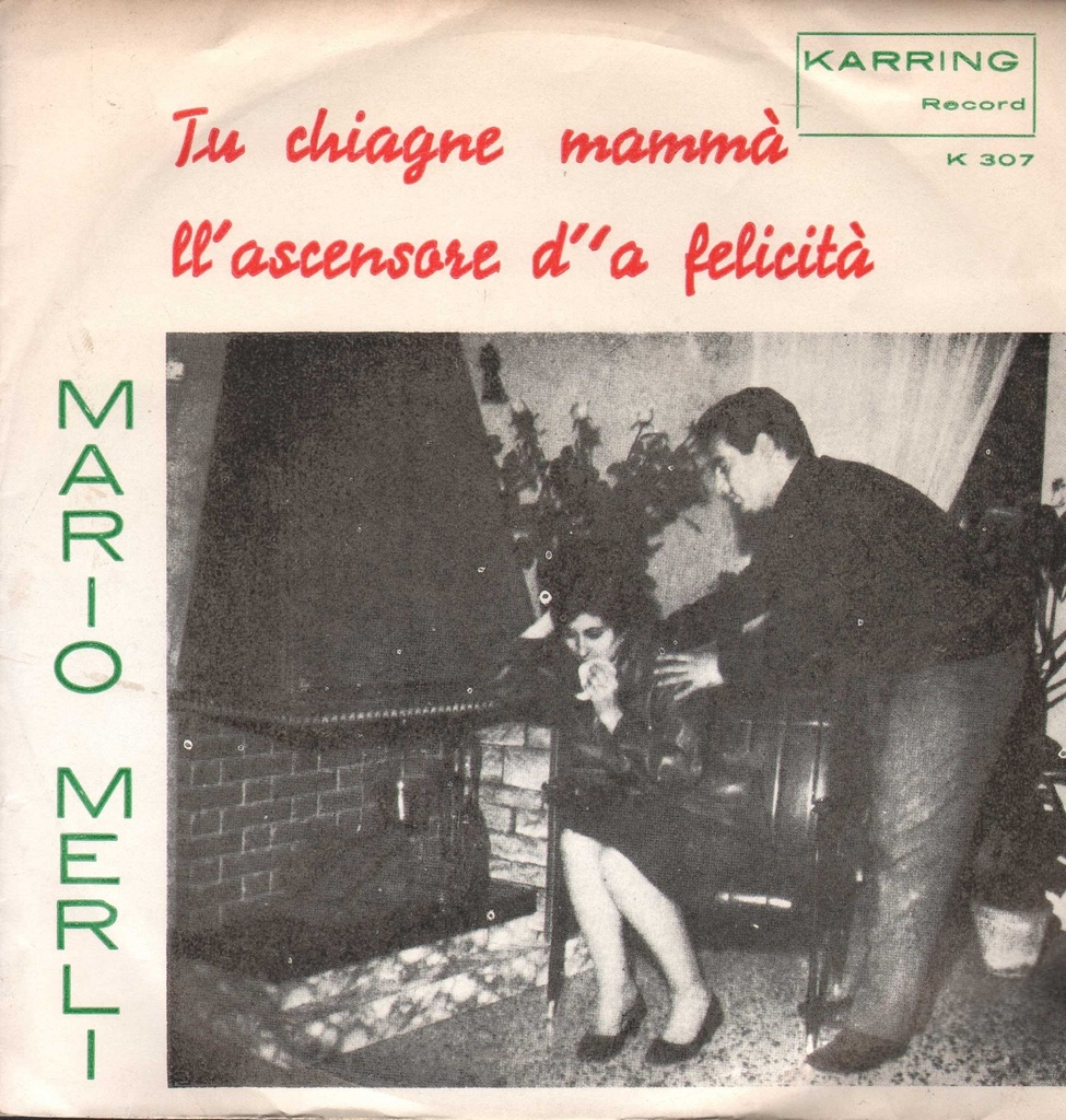 Tu Chiagne Mamma' / Ll'Ascensore D''A Felicità Vinile 45 giri 7" Mario Merli