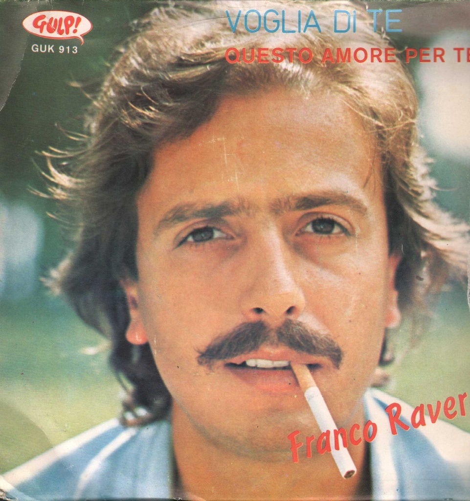 Voglia Di Te / Questo Amore Per Te Vinile 45 giri 7" Franco Ravera