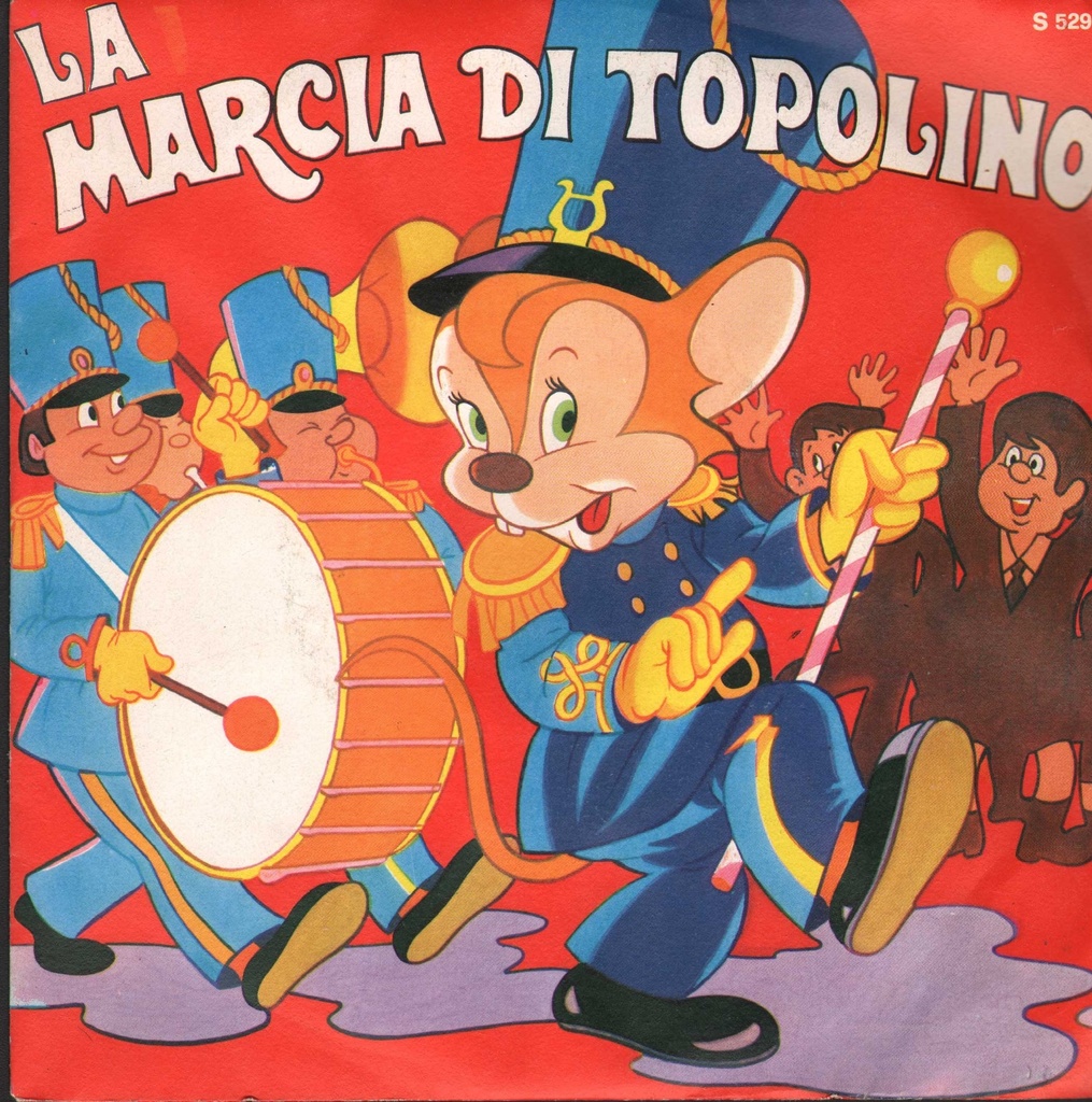 La Marcia Di Topolino / La Cornacchia Del Canadà Vinile 45 giri 7" Coro De I Sanremini