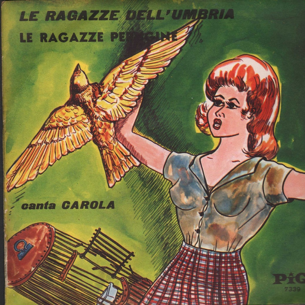 Le Ragazze Dell'Umbria / Le Ragazze Perugine Vinile 45 giri 7" Carola