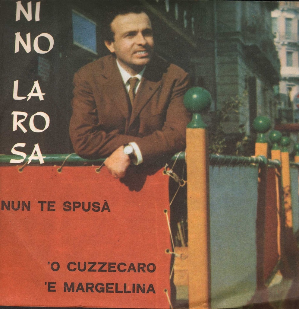 Nun Te Spusa' / 'O Czzecaro 'E Margellina Vinile 45 giri 7" Nino Larosa