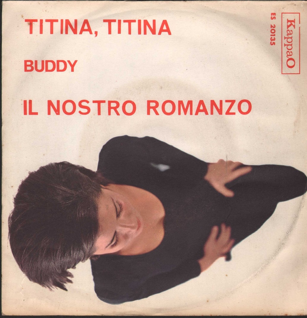 Titina, Titina / Il Nostro Romanzo Vinile 45 giri 7" Buddy