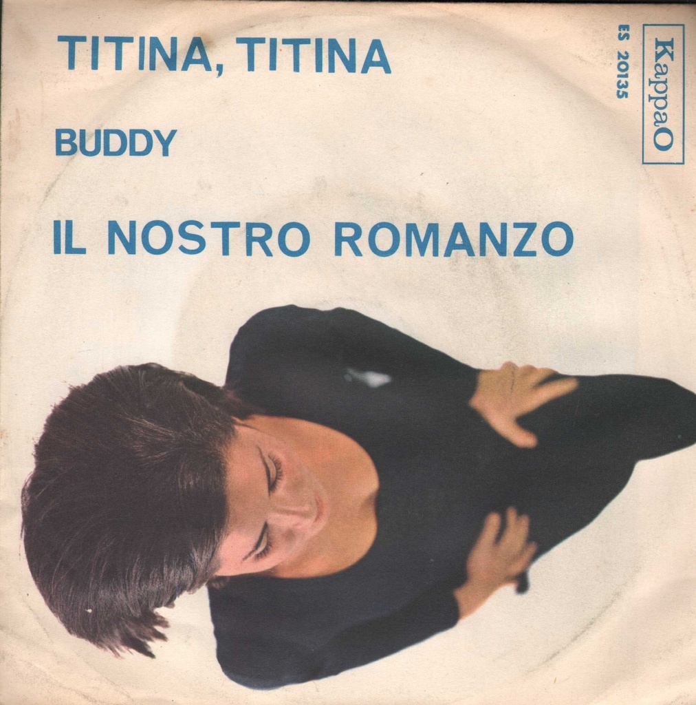 Titina, Titina / Il Nostro Romanzo Vinile 45 giri 7" Buddy