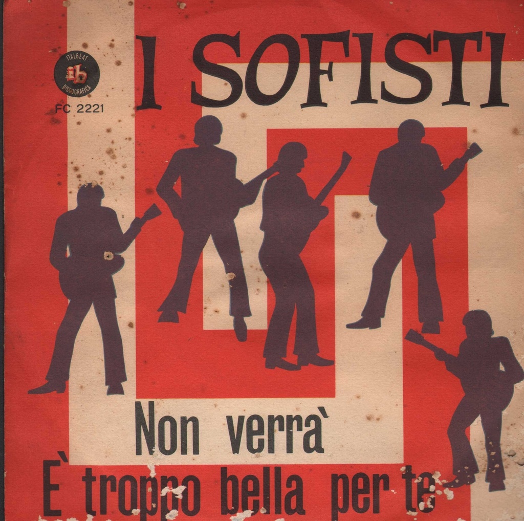 Non Verrà / È Troppo Bella Per Te Vinile 45 giri 7" I Sofisti