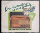 Non Dimeticar Le Mie Parole Le Canzoni Della Radio Sigillato 2 CD Jewel Box