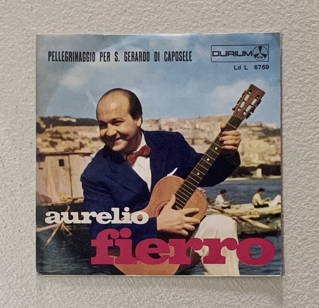 Pellegrinaggio per S. Gerardo Di Caposele Vinile 45 giri 7" Aurelio Fierro