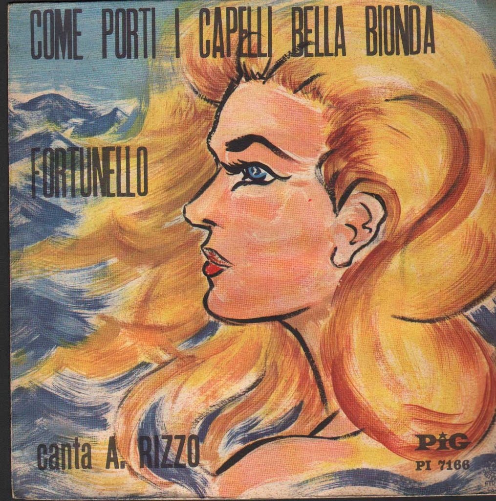 [PI7166] Come Porti I Capelli Bella Bionda / Fortunello Vinile 45 giri 7" Alfredo Rizzo