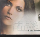 Di Luna Morirei CD's Singolo Jewel Box Helena Hellwig