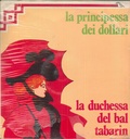 La Principessa Dei Dollari / La Duchessa Del Bal Tabarin Lp 33 Giri Cesare Gallino