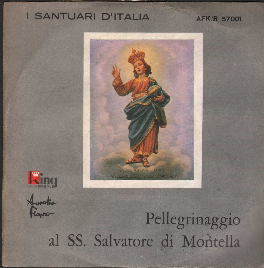 Pellegrinaggio Al SS. Salvatore Di Montella Vinile 45 giri 7" Aurelio Fierro