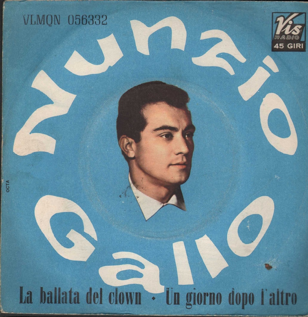 [VLMQN056332] La Ballata Del Clown / Un Giorno Dopo L'Altro Vinile 45 giri 7" Nunzio Gallo